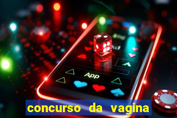 concurso da vagina mais bonita do brasil