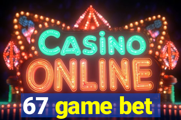 67 game bet