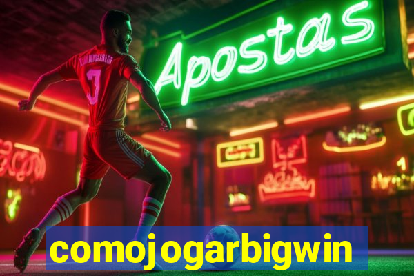 comojogarbigwin