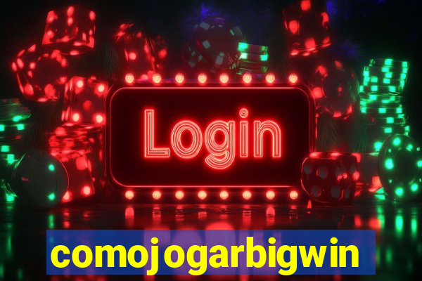 comojogarbigwin