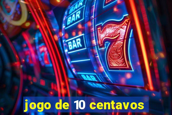 jogo de 10 centavos