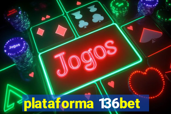 plataforma 136bet
