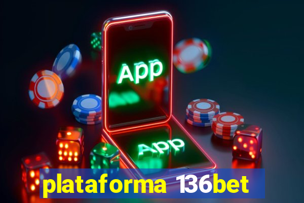 plataforma 136bet