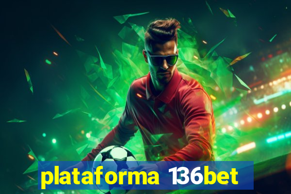plataforma 136bet