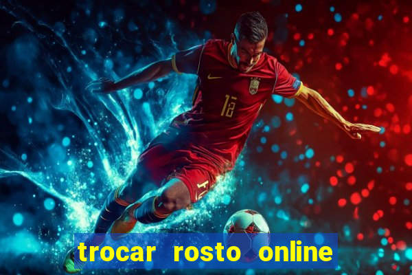 trocar rosto online grátis colocar rosto em vídeo online