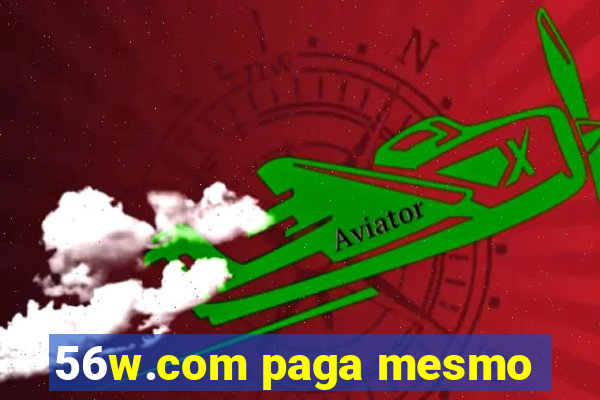 56w.com paga mesmo