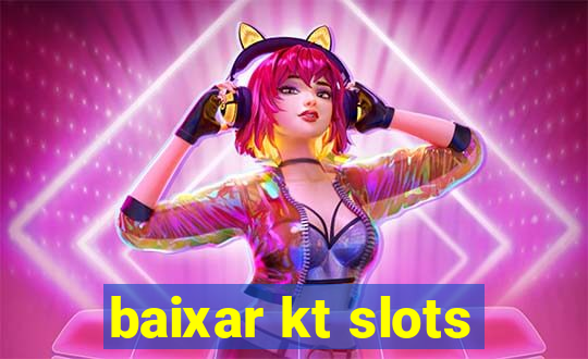 baixar kt slots