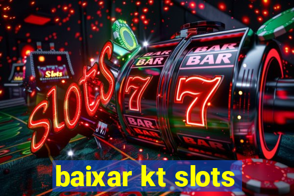 baixar kt slots