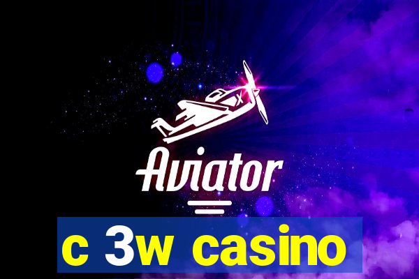 c 3w casino