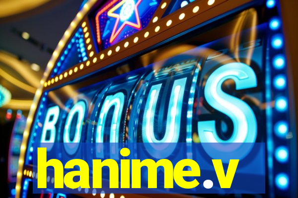hanime.v
