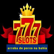 arroba de porco na bahia