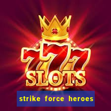 strike force heroes 2 hacked