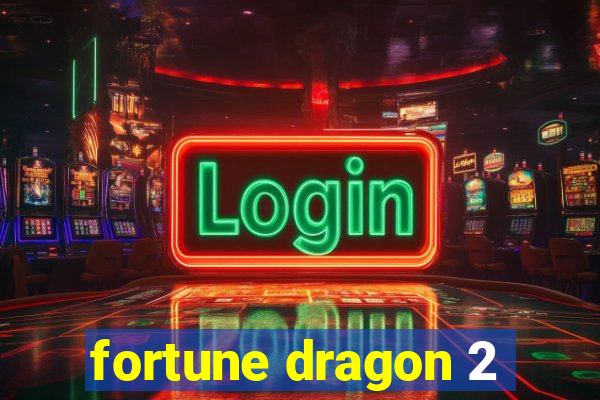 fortune dragon 2