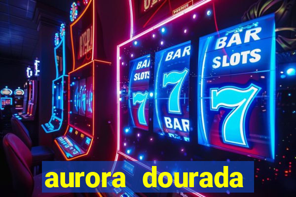 aurora dourada retorno pdf