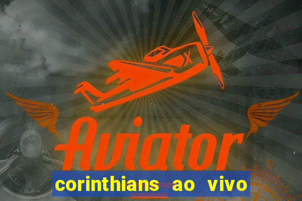 corinthians ao vivo multi multicanal