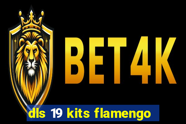 dls 19 kits flamengo