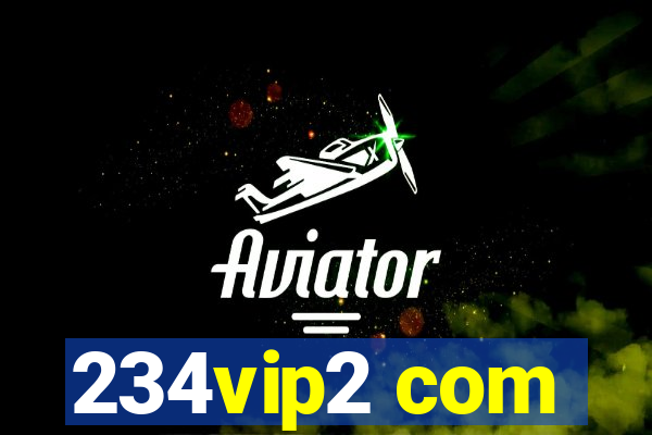 234vip2 com