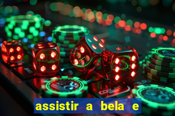 assistir a bela e a fera 2014 completo dublado