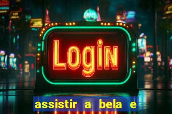 assistir a bela e a fera 2014 completo dublado