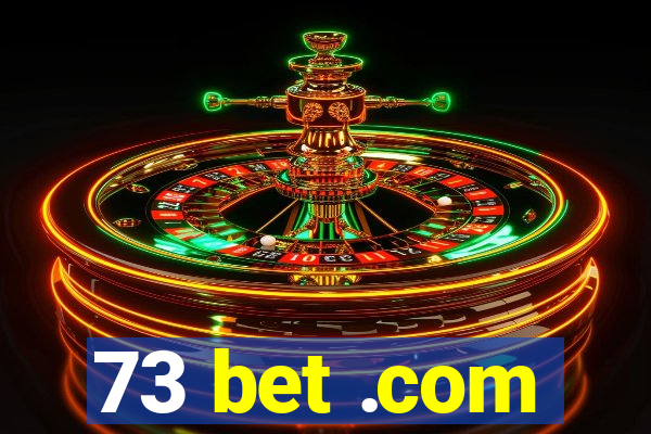 73 bet .com