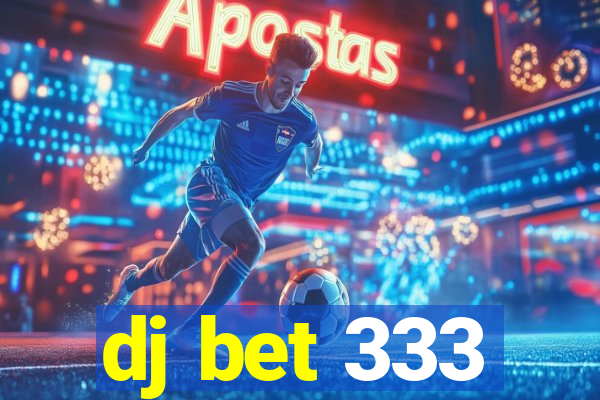 dj bet 333