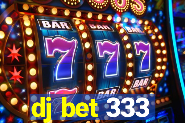 dj bet 333