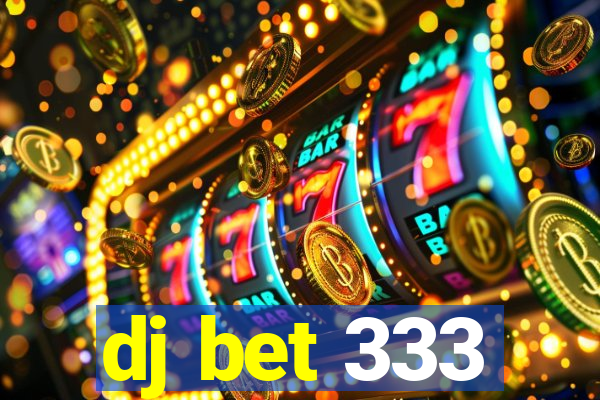 dj bet 333