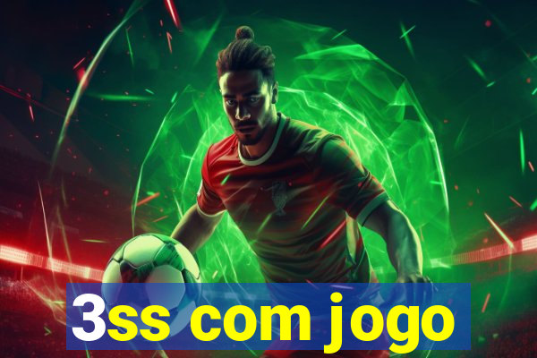 3ss com jogo