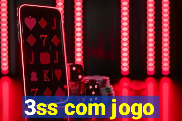 3ss com jogo