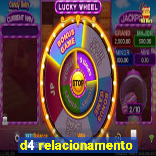 d4 relacionamento
