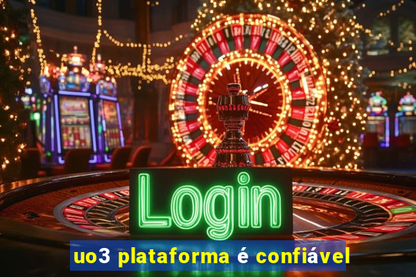 uo3 plataforma é confiável