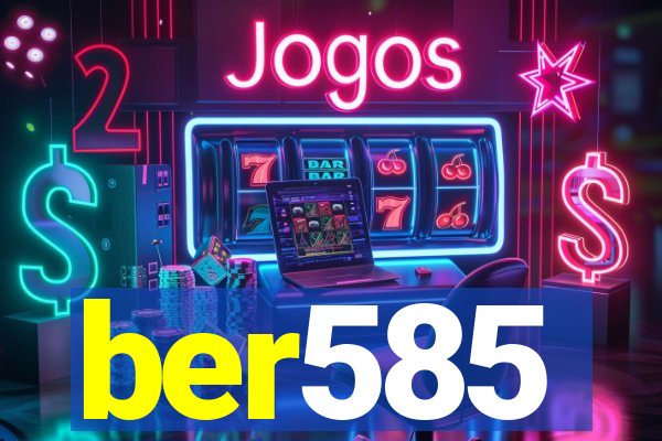 ber585