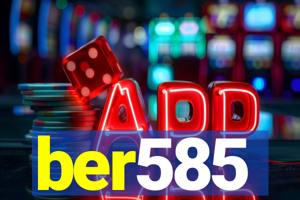ber585