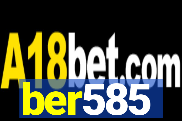 ber585