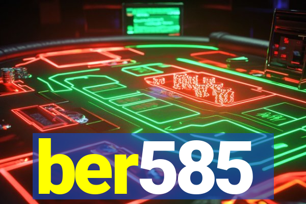 ber585