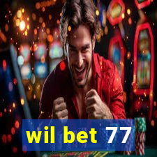 wil bet 77