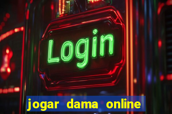 jogar dama online valendo dinheiro