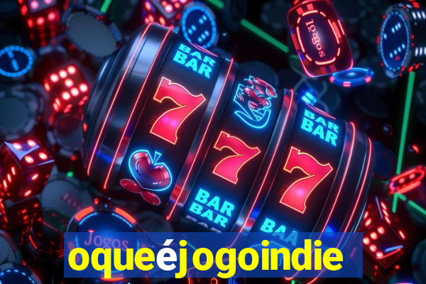 oqueéjogoindie