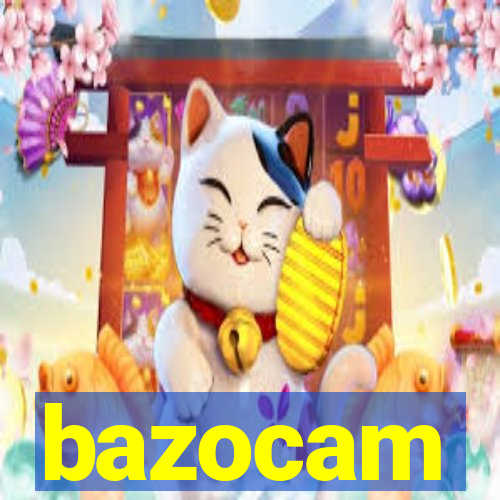 bazocam