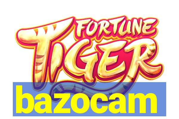 bazocam