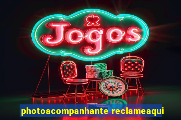 photoacompanhante reclameaqui
