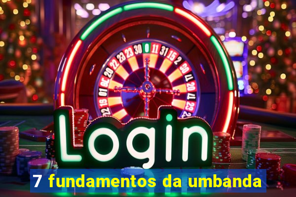7 fundamentos da umbanda