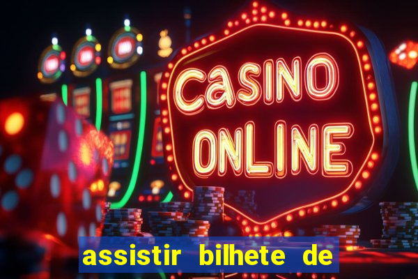 assistir bilhete de loteria dublado completo