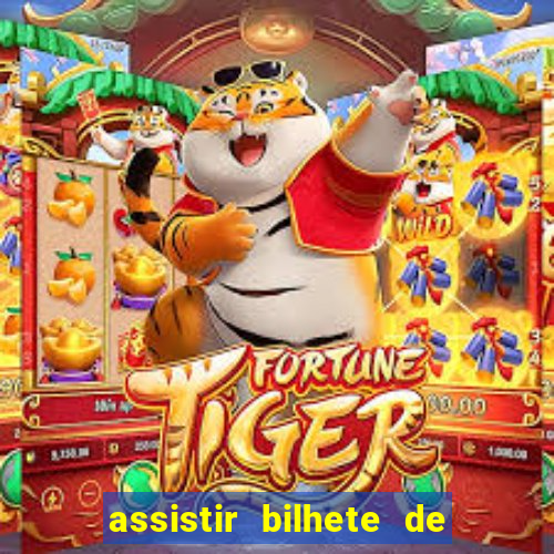 assistir bilhete de loteria dublado completo