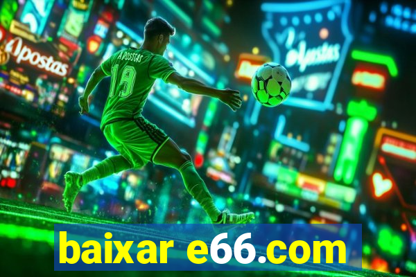 baixar e66.com