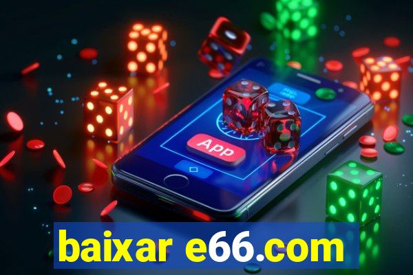 baixar e66.com