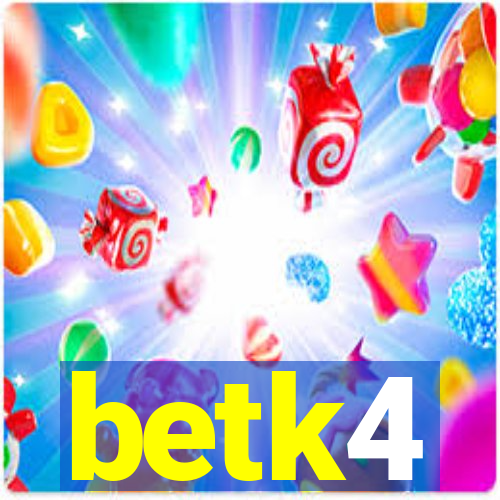 betk4