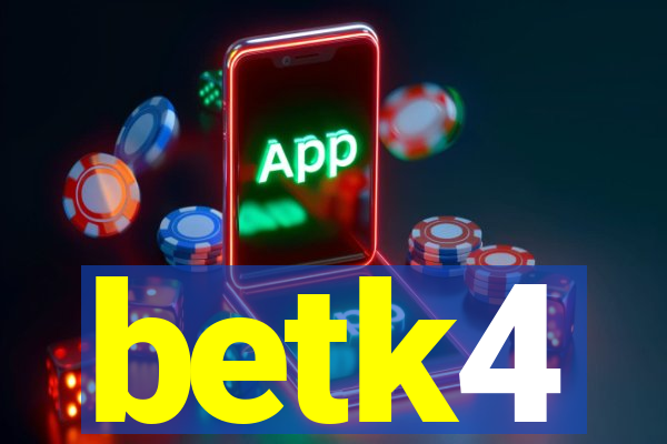 betk4