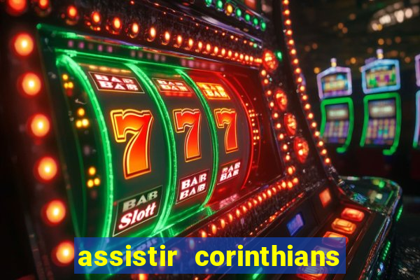 assistir corinthians fut max