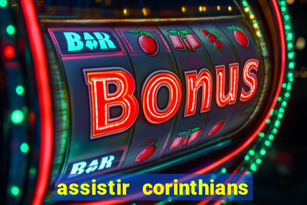 assistir corinthians fut max